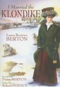 I loved reading "I Married the Klondike"